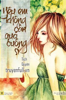 Bìa truyện Yêu Em Không Cần Quá Cuồng Si - Tịch Quyên