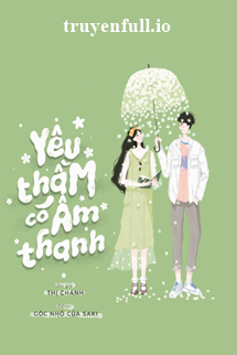 Bìa truyện Yêu Thầm Có Âm Thanh - Thị Chanh